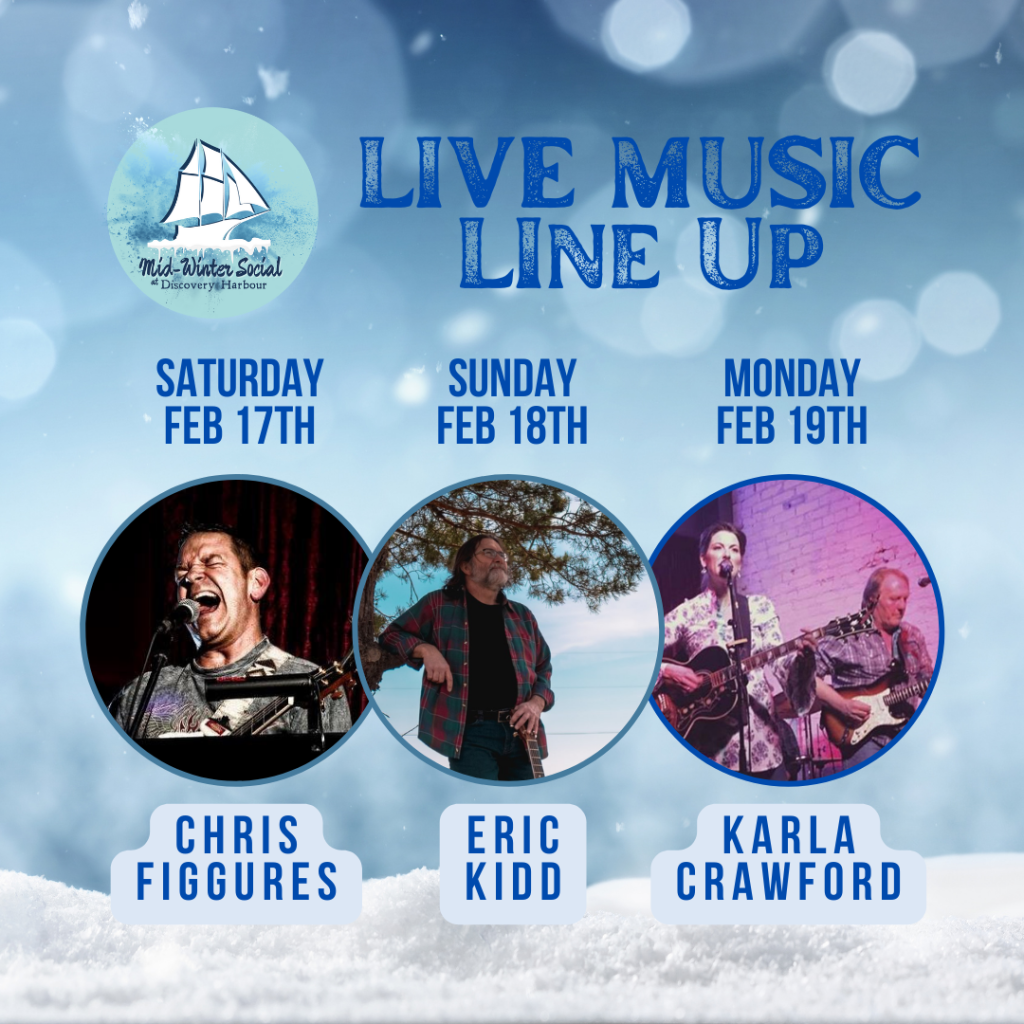 Musical Guest line up for Mid-Winter Social at Discovery Harbour Feb 17-19. Chris Figgures, Eric Kidd, Karla Crawford